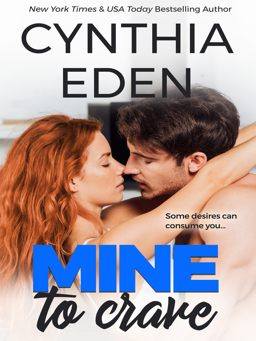 Title details for Mine to Crave by Cynthia Eden - Available